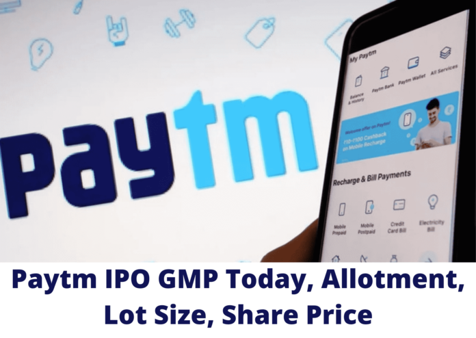 Paytm IPO GMP Today, Allotment, Lot Size, Share Price
