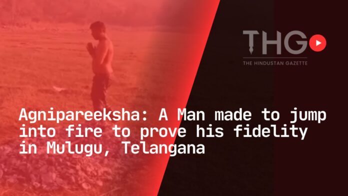 #Agnipareeksha A Man made to jump into fire to prove his fidelity in Mulugu, #telangana