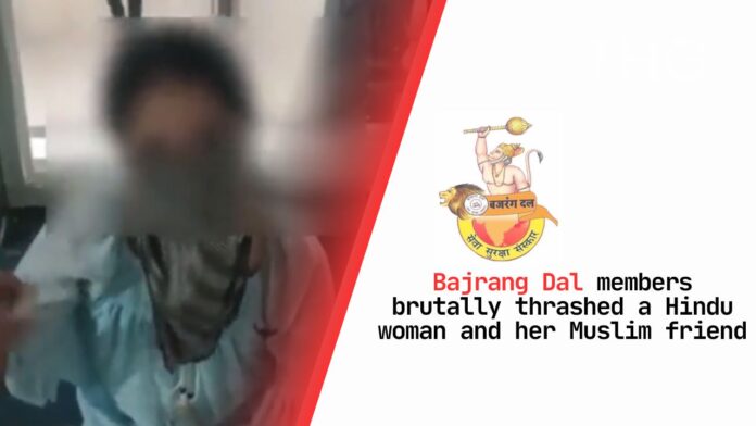 Bajrang Dal members brutally thrashed a Hindu woman and her Muslim friend