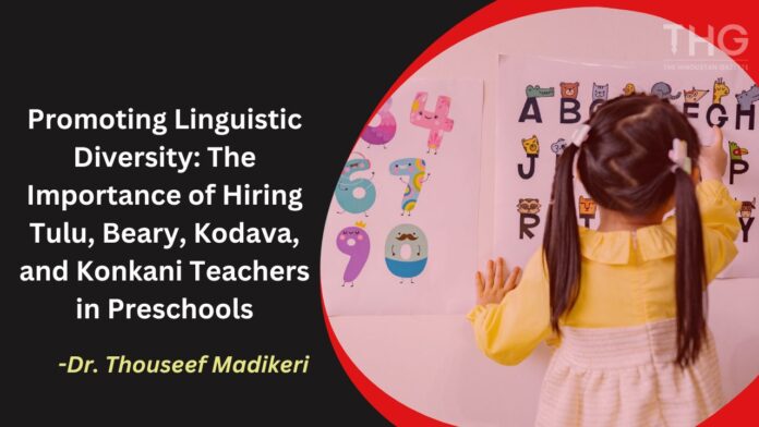 Promoting Linguistic Diversity: The Importance of Hiring Tulu, Beary, Kodava, and Konkani Teachers in Preschools